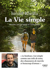 Title: La Vie simple - renouer avec la nature et l'authenticité, Author: Ismaël Khelifa
