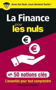 Title: La Finance pour les Nuls en 50 notions clés, Author: Christophe Nijdam