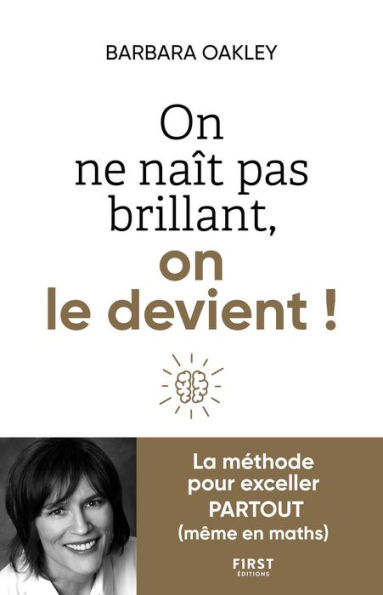 On ne naît pas brillant, on le devient - La méthode pour exceller PARTOUT (même en maths)