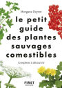 Le Petit guide des plantes comestibles - 70 espèces à découvrir