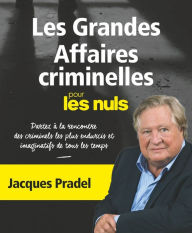 Title: Les grandes affaires criminelles pour les Nuls NE, Author: Jacques Pradel