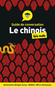 Title: Guide de conversation Chinois pour les Nuls, 4e édition, Author: Wendy Abraham