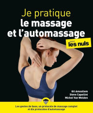 Title: Je pratique le massage et l'automassage pour les Nuls, Author: Gil Amsallem