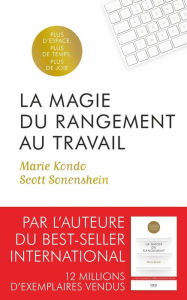 Title: La Magie du rangement au travail, Author: Scott Sonenshein
