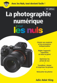 Title: La Photographie numérique pour les Nuls, poche, 19e éd., Author: Julie Adair King