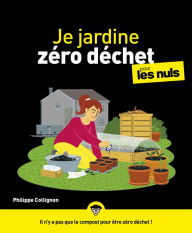 Title: Je jardine zéro déchet pour les Nuls, grand format, Author: Philippe Collignon