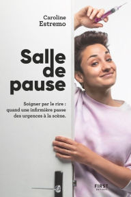 Title: Salle de Pause - Les infirmières ont aussi de l'humour !, Author: Caroline Estremo