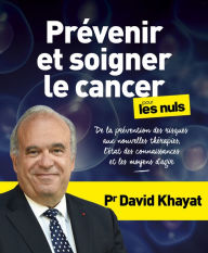 Title: Prévenir et soigner le cancer pour les Nuls, grand format, Author: David Khayat