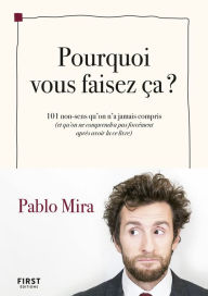 Title: Pourquoi vous faisez ça ?, Author: Pablo Mira