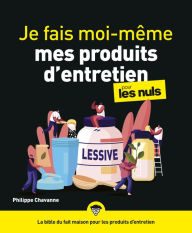 Title: Je fais moi-même mes produits d'entretien pour les Nuls, Author: Philippe Chavanne