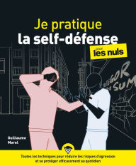 Title: Je pratique la self-défense pour les Nuls, Author: Guillaume Morel