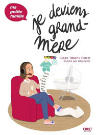 Title: Je deviens grand-mère - Ma petite famille, Author: Claire Tabarly-Perrin