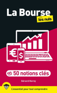 Title: La Bourse en 50 notions clés pour les Nuls, Author: Gérard Horny
