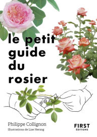 Title: Le Petit Guide du rosier, Author: Philippe Collignon