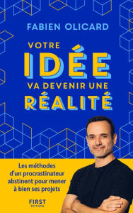Title: Votre idée va devenir une réalité, Author: Fabien Olicard