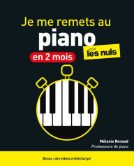 Title: Je me remets au piano en 2 mois pour les Nuls, 2e éd, Author: Mélanie Renaud