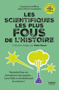Title: Les Scientifiques les plus fous de l'histoire - coll. Alain Bauer présente..., Author: Laurianne Geffroy