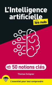 Title: L'intelligence artificielle en 50 notions clés pour les Nuls, Author: Thomas Solignac