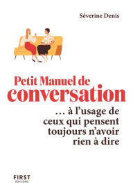 Title: Le Petit Manuel de conversation à l'usage de ceuxqui pensent toujours n'avoir rien à dire, Author: Séverine Denis