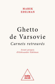 Title: Ghetto de Varsovie: Carnets retrouvés, Author: Marek Edelman