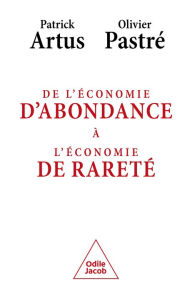 Title: De l'économie d'abondance à l'économie de rareté, Author: Patrick Artus