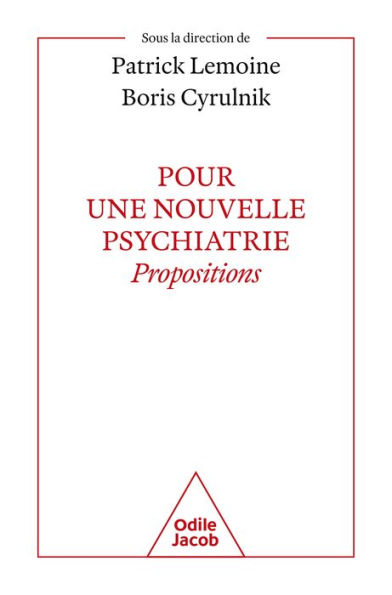 Pour une nouvelle psychiatrie: Propositions