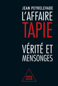 Title: L' Affaire Tapie: Vérité et mensonges, Author: Jean Peyrelevade
