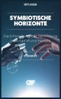 Symbiotische Horizonte: Die Erforschung der Verbindung zwischen KI und Mensch