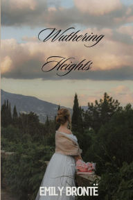 Title: Wuthering Heights (Annoted), Author: Emily Brontë