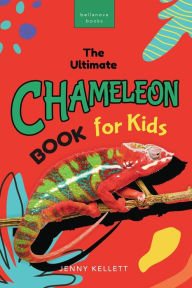 Title: Chameleons The Ultimate Chameleon Book for Kids: Discover Veiled & Panther Chameleons, Habitat STEM Guide & Puzzle Activities, Author: Jenny Kellett