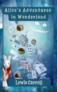 Title: Alice's Adventures in Wonderland (Annotated), Author: Lewis Carroll