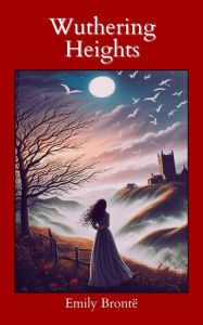 Title: Wuthering Heights (Annotated with Author Biography), Author: Emily Brontë