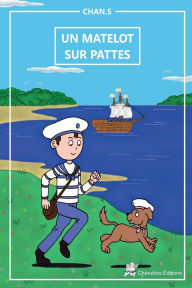 Title: Un matelot sur pattes: Conte - dï¿½s 8 ans - contient un quiz, Author: Stïphane Chan