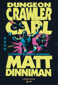 Title: Le portail des dieux infernaux: Dungeon Crawler Carl Tome 4, Author: Matt Dinniman