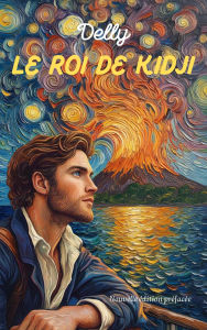 Title: Le roi de Kidji, Author: Delly