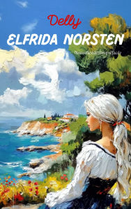 Title: Elfrida Norsten, Author: Delly