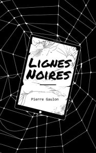 Title: Lignes Noires, Author: Pierre Gaulon