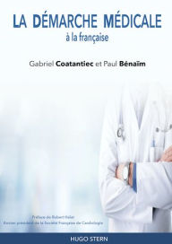 Title: La Démarche Médicale à la française, Author: Gabriel Coatantiec