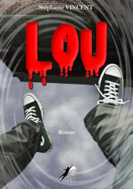 Title: Lou: Roman, Author: Stéphanie Vincent