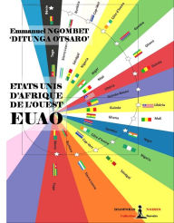 Title: Etats-Unis d'Afrique de l'Ouest - EUAO: Essai, Author: Emmanuel Ngombet 