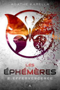 Title: Les Ã¯Â¿Â½phÃ¯Â¿Â½mÃ¯Â¿Â½res - 2. Effervescence, Author: Agathe Karella