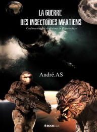 Title: LA GUERRE DES INSECTOÏDES MARTIENS, Author: André.AS