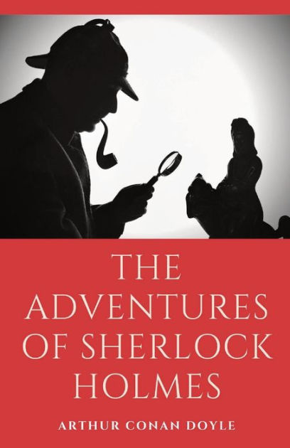 The Adventures Of Sherlock Holmes A Collection Of 12 Sherlock Holmes Mystery Murder And