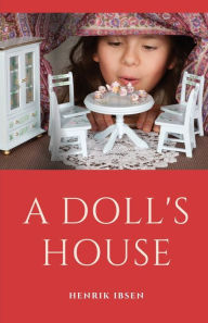 Title: A Doll's House, Author: Henrik Ibsen