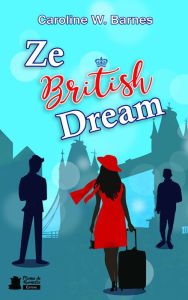 Title: Ze british dream, Author: Caroline W. Barnes
