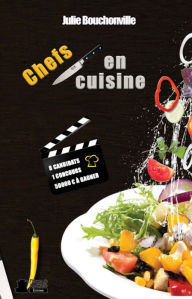 Title: Chefs en cuisine, Author: Julie Bouchonville