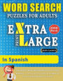 WORD SEARCH PUZZLES EXTRA LARGE PRINT FOR ADULTS IN SPANISH - Delta Classics - The LARGEST PRINT WordSearch Game for Adults And Seniors - Find 2000 Cleverly Hidden Words - Have Fun with 100 Jumbo Puzzles (Activity Book): Learn Spanish With Word Search Puz
