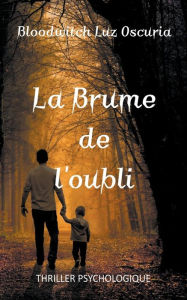 Title: La Brume de l'oubli, Author: Bloodwitch Luz Oscuria