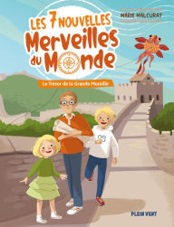 Title: Le trésor de la Grande Muraille: Les 7 nouvelles merveilles du monde - Tome 1, Author: Marie Malcurat