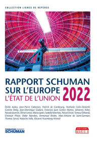 Title: Rapport Schuman sur l'Europe, l'état de l'Union 2022, Author: Pascale Joannin